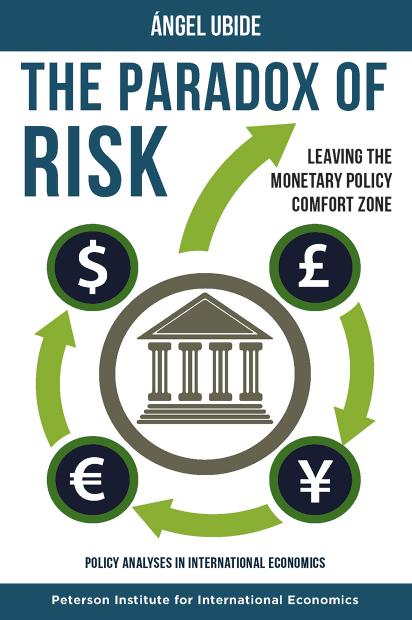 The Paradox of Risk: Leaving the Monetary Policy Comfort Zone